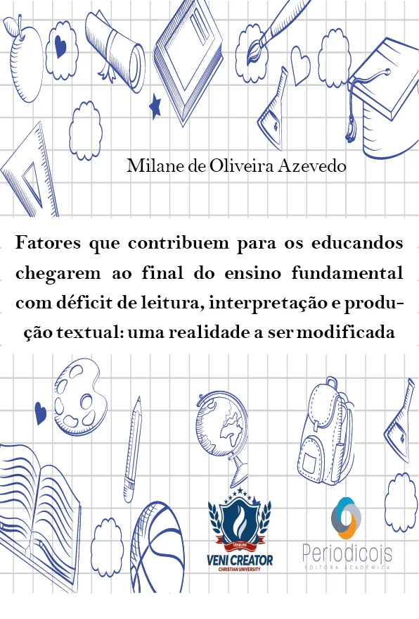 Capa de Fatores que contribuem para os educandos chegarem ao final do ensino fundamental com déficit de leitura, interpretação e produção textual: uma realidade a ser modificada